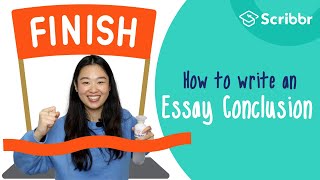 How to Write a Strong Essay Conclusion  Scribbr �