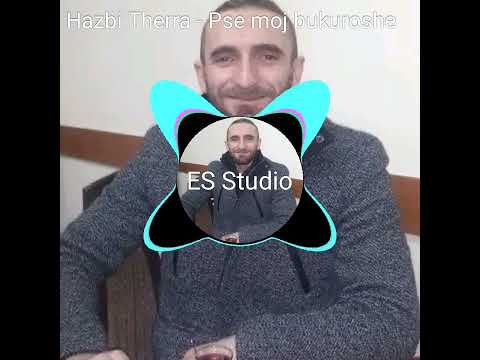 Hazbi Therra - Pse moj bukuroshe