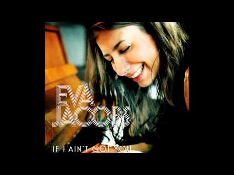 Eva Jacobs - If I ain't got you