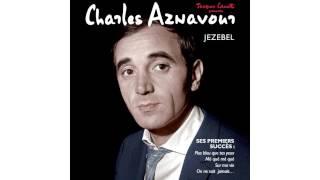 Charles Aznavour - Je Voudrais