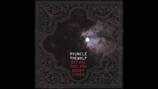 MY UNCLE THE WOLF - "BEFORE THE LONG NIGHT COMES" TEASER