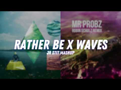 Rather Be X Waves (Jr Stit Mashup)