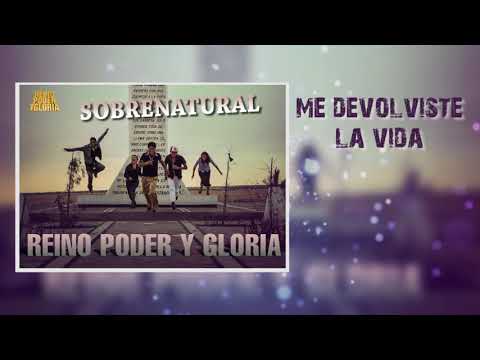 03 Me devolviste la vida - Reino Poder y Gloria