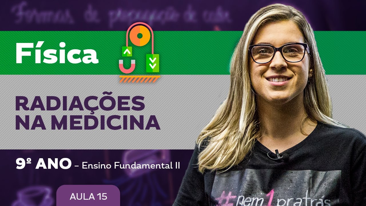 Radiações na medicina – Física – 9º ano – Ensino Fundamental