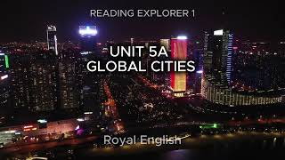 READING EXPLORER 1 UNIT 5A GLOBAL CITIES