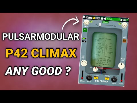 P42 Climax By Pulsar Modular | Best Saturation Plugin ?