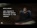 Exclusive Abu Obaida S Brother Sends Message To The Ummah