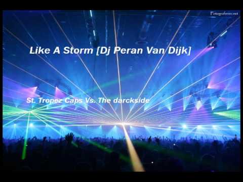 Like A Storm (Peran Van Dijk Mix) - St. Tropez Caps