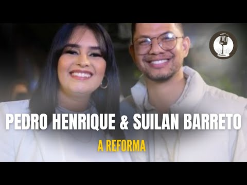 Pedro Henrique feat. Suilan Barreto | A Reforma [Cover Jessé Aguiar]