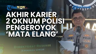 Akhir Karier 2 Oknum Polisi Kena PTDH seusai Keroyok Debt Collector di Kalibata, 4 Lain Didemosi