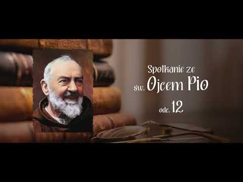 #12 Święty Ojciec Pio pomaga! W strapieniu ufnie módl się i nie zamartwiaj się!