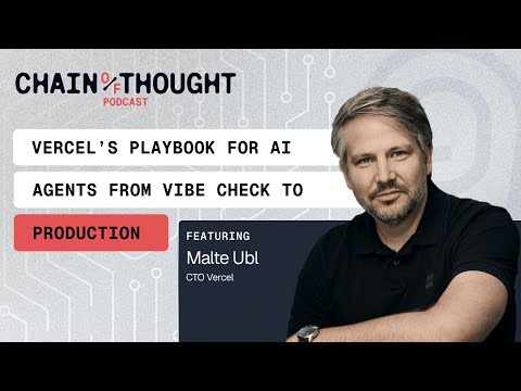 Vercel's Playbook for AI Agents: From Vibe Check to Production | Malte Ubl