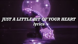 Ariana Grande - Just A Little Bit Of Your Heart (Lyrics)