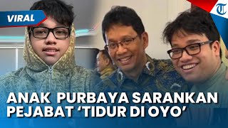 Sentil Gaya Pejabat! Anak Menkeu Purbaya Sarankan Para Pejabat Tidur di OYO Bukan di Hotel Bintang 5
