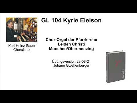 Gotteslob 104 Kyrie Eleison, Übungsversion gespielt in der Pfarrkirche Leiden Christi Obermenzing