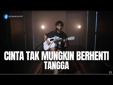 CINTA TAK MUNGKIN BERHENTI - TANGGA | TAMI AULIA