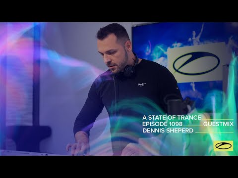 Dennis Sheperd - A State Of Trance Episode 1098 Guest Mix
