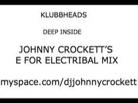 KLUBBHEADS "DEEP INSIDE" (JOHNNY CROCKETT REMIX)