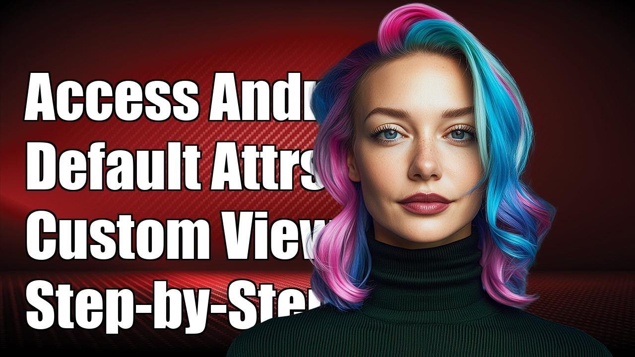 How to Access Android Default Attributes in Custom Views: A Step-by-Step Guide