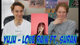 YUJU (GFRIEND) - LOVE RAIN FT. SURAN [REACTION]