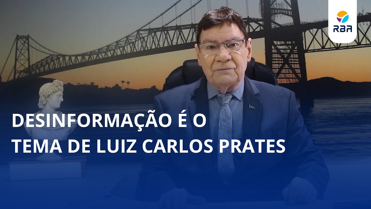 Desinformação é o tema de Luiz Carlos Prates