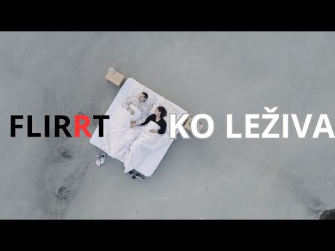 FLIRRT - Ko leživa (Official video)