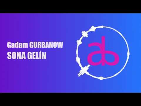 Gadam Gurbanow Sona Gelin
