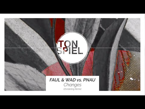 Faul & Wad Ad vs. Pnau - Changes (Zonderling Remix)