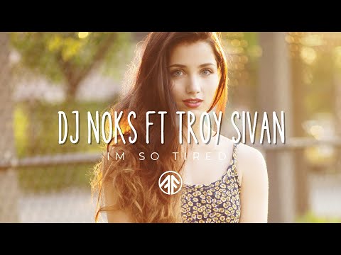 DJ NOKS ft TROY SIVAN - Im so tired ( Zouk Remix 2022 )