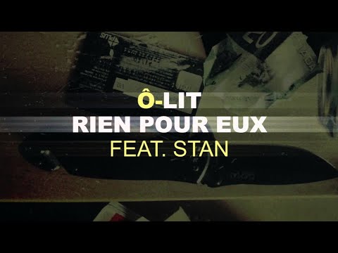 Ô-Lit feat Stan- Rien pour eux