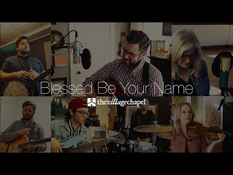 "Blessed Be Your Name" - The Village Chapel Worship
