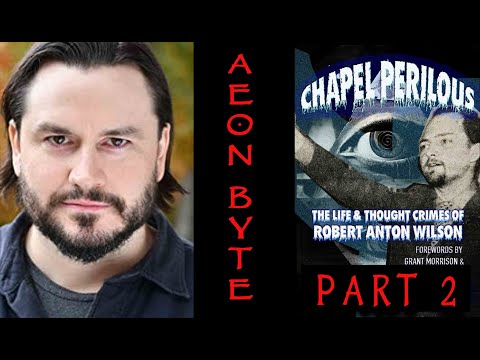 The Gnosis of Robert Anton Wilson Part 2