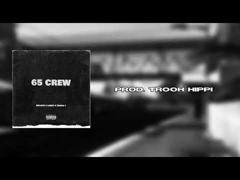 65 Crew - Lokey Ft Sully65, Trippa t (Prod.Trooh Hippi)