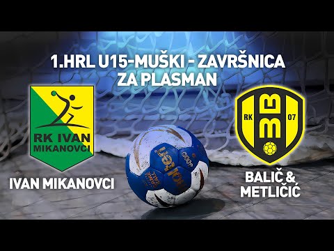 RK Ivan Mikanovci vs RK BM 07 | 1. HRL U15 Muški (Za Plasman)