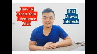 How To Construct Your 1-Sentence Pitch That Draws Interest