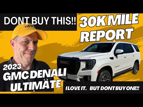 2023 GMC Yukon Denali Ultimate 30k Mile Review: DON’T BUY ONE!!