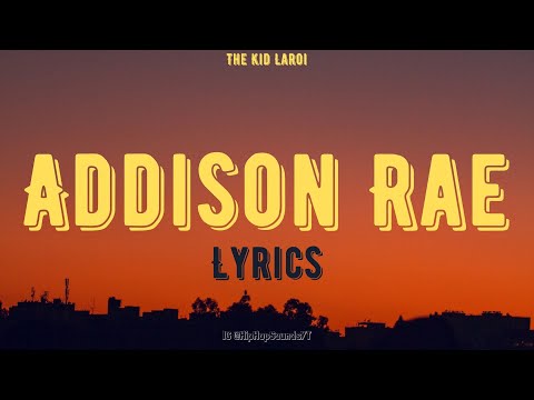 ザ・キッド・ラロイ～アディソン・ライ～（作詞 (The Kid Laroi - Addison Rae (Lyrics))