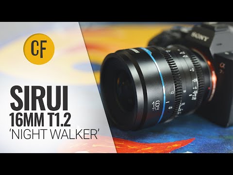 Sirui 16mm T1.2 'Night Walker' lens review