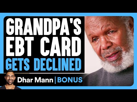 Grandpa's EBT CARD Gets DECLINED | Dhar Mann Bonus!