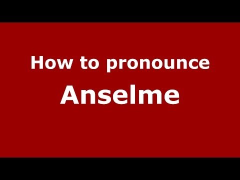 How to pronounce Anselme (French/France) - PronounceNames.com