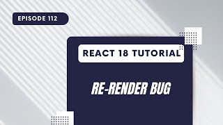 React 18 Tutorial - Re-Render Issue