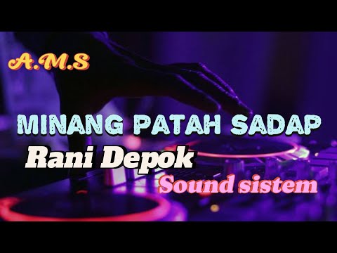 LAGU JOGET MINANG KEYBOARD TERBARU PATAH SADAP ‼️🔥 RANI DEPOK SOUND SISTEM ⏮️⏸️⏯️💥✨