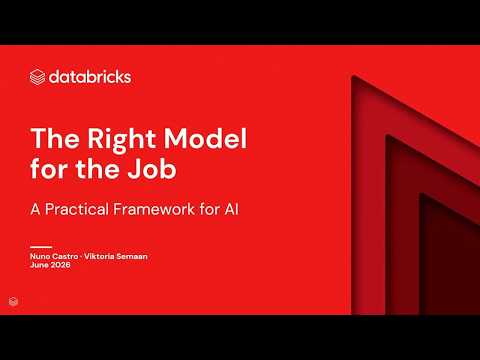 Watch: The Right Model for the Job: A Practical Framework for AI