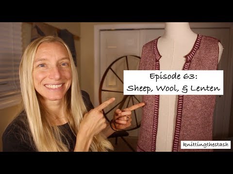 knittingthestash Episode 63: Sheep, Wool & Lenten!