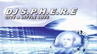 Dj S.P.H.E.R.E. - Give A Little Love (DJ Simple Remix)-2003