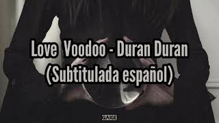 Duran Duran | Love Voodoo | Subtitulada español