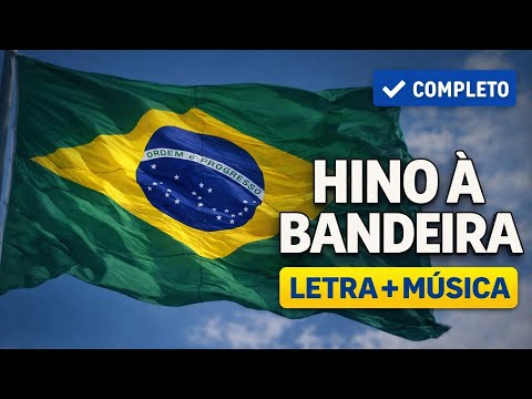 Hino à Bandeira Nacional - Hinos