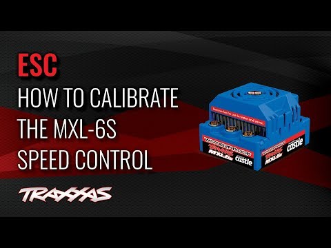 How to Calibrate the MXL-6s Speed Control | Traxxas Support