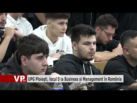UPG Ploieşti, locul 5 la Business și Management în România