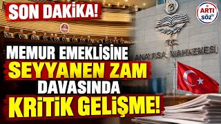 SON DAKİKA! MEMUR EMEKLİSİNE SEYYANEN ZAM DAVASINDA KRİTİK GELİŞME!